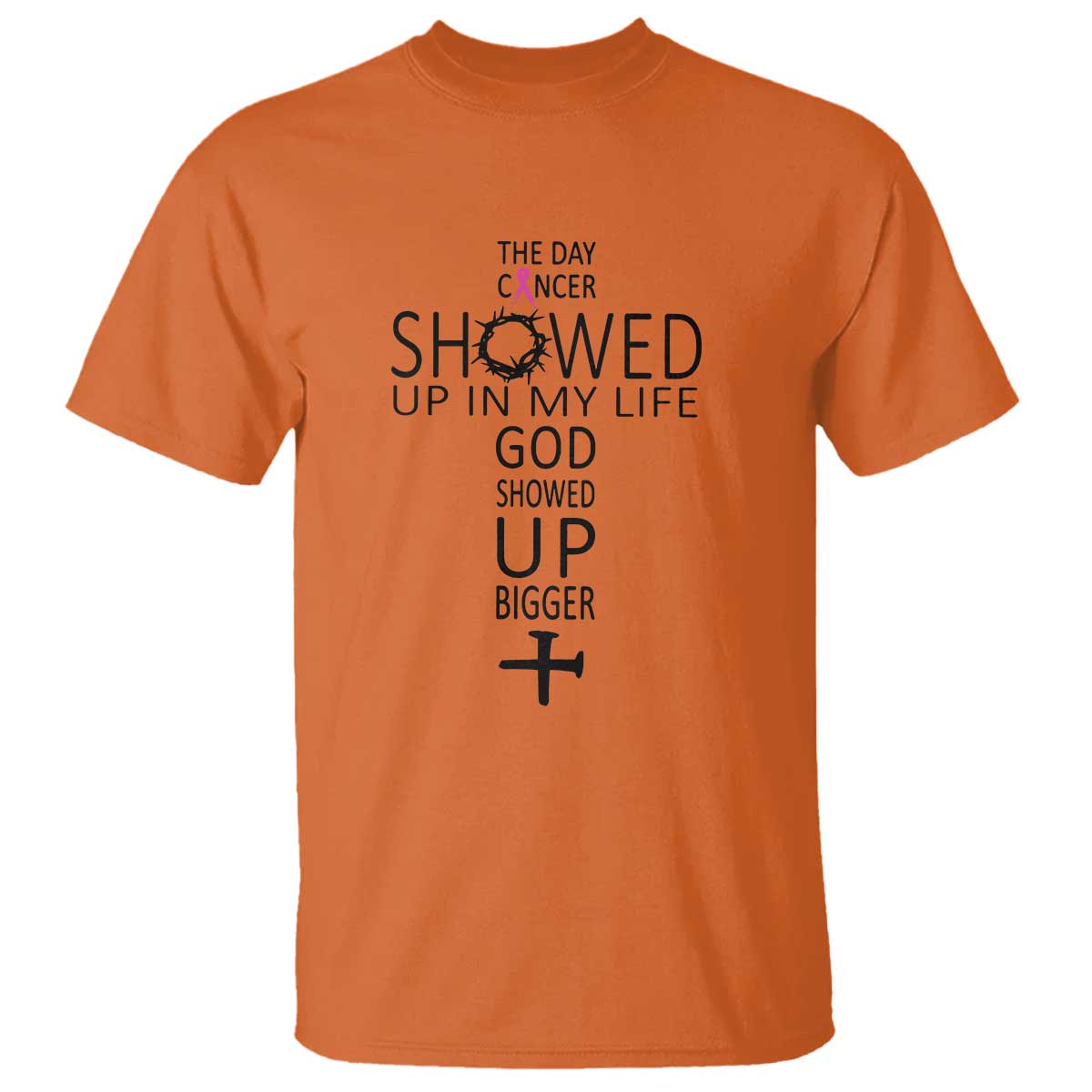 the-day-cancer-showed-up-god-showed-up-bigger-inspirational-faith-cancer-support-t-shirt