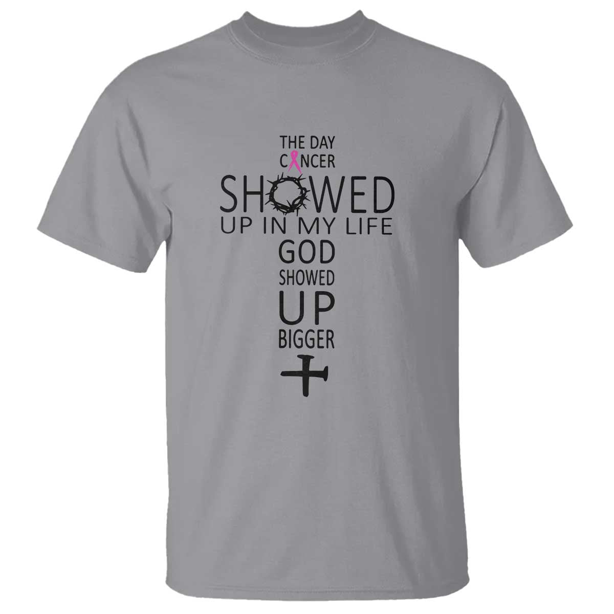 the-day-cancer-showed-up-god-showed-up-bigger-inspirational-faith-cancer-support-t-shirt