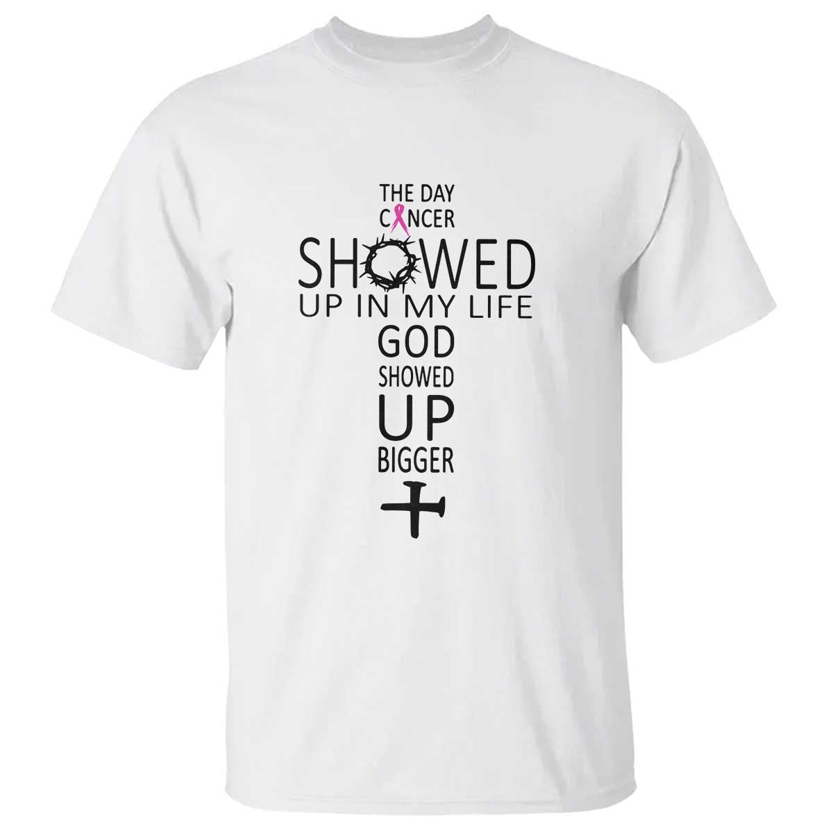 the-day-cancer-showed-up-god-showed-up-bigger-inspirational-faith-cancer-support-t-shirt