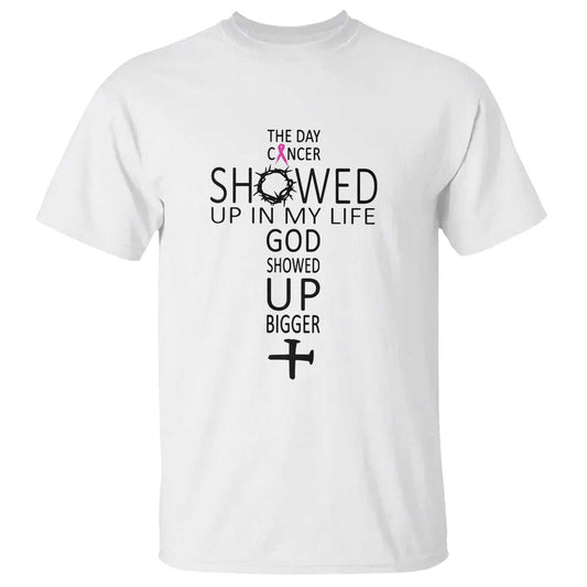 the-day-cancer-showed-up-god-showed-up-bigger-inspirational-faith-cancer-support-t-shirt