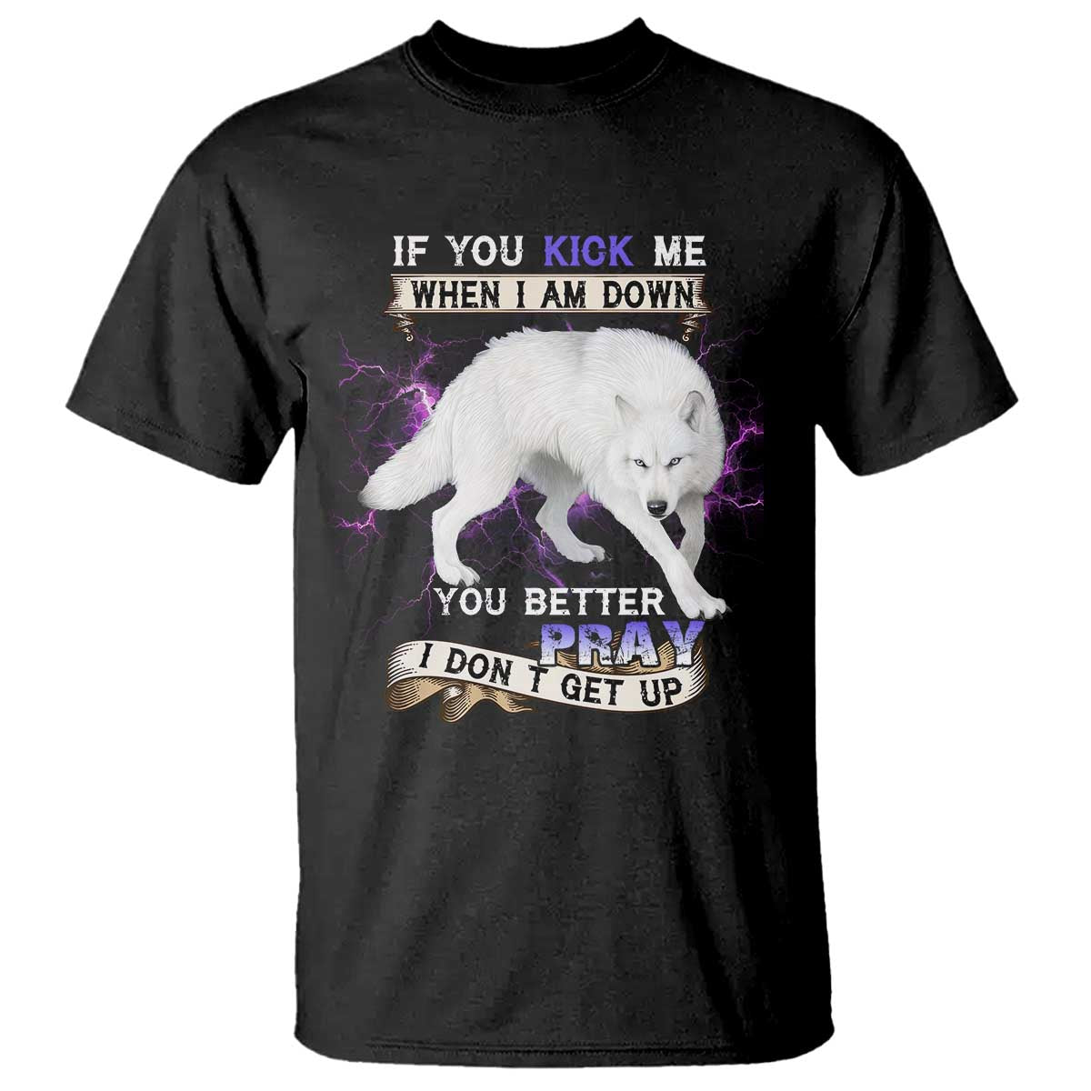 if-you-kick-me-when-im-down-you-better-hope-i-dont-get-up-t-shirt-wolf-spirit-resilience