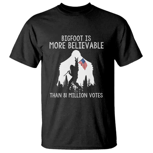 bigfoot-is-more-believable-than-81-million-votes-t-shirt-patriotic-design