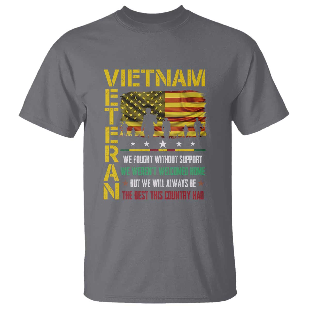 vietnam-veteran-t-shirt-we-fought-without-support-we-werent-welcomed-home-patriotic-military-tribute