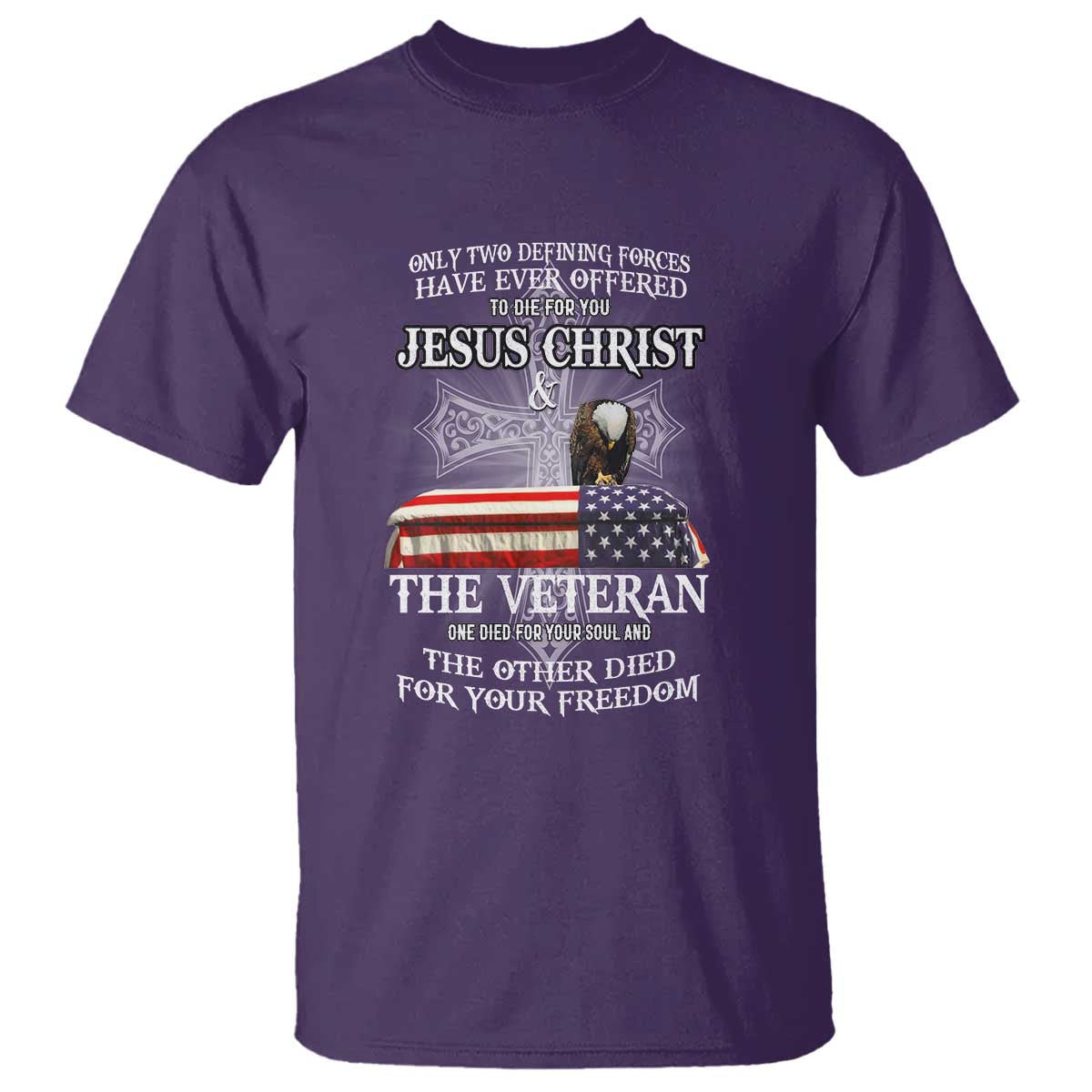 two-defining-forces-have-ever-offered-to-die-for-you-military-veteran-jesus-tribute-t-shirt