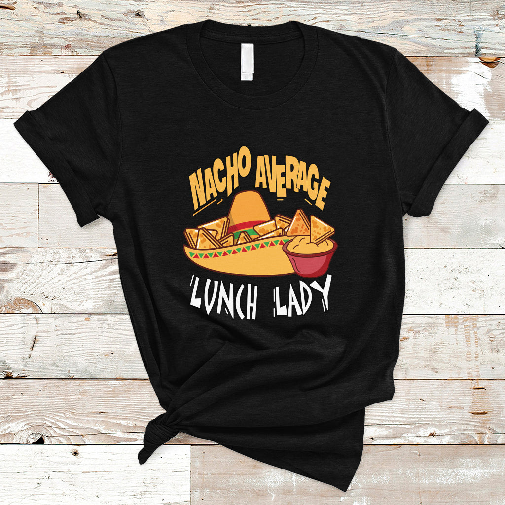 nacho-average-lunch-lady-t-shirt-mexican-cinco-de-mayo