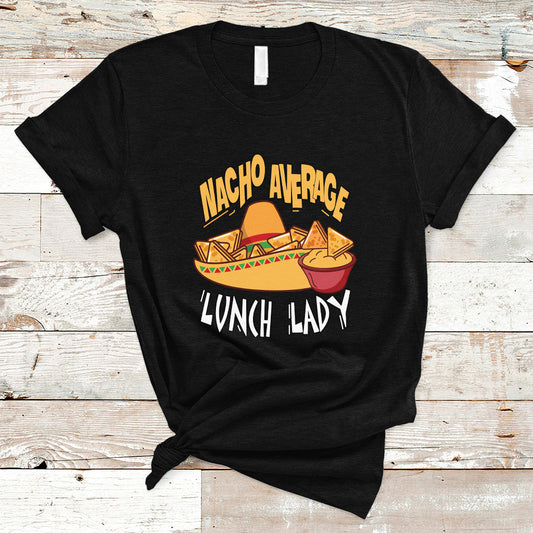 nacho-average-lunch-lady-t-shirt-mexican-cinco-de-mayo