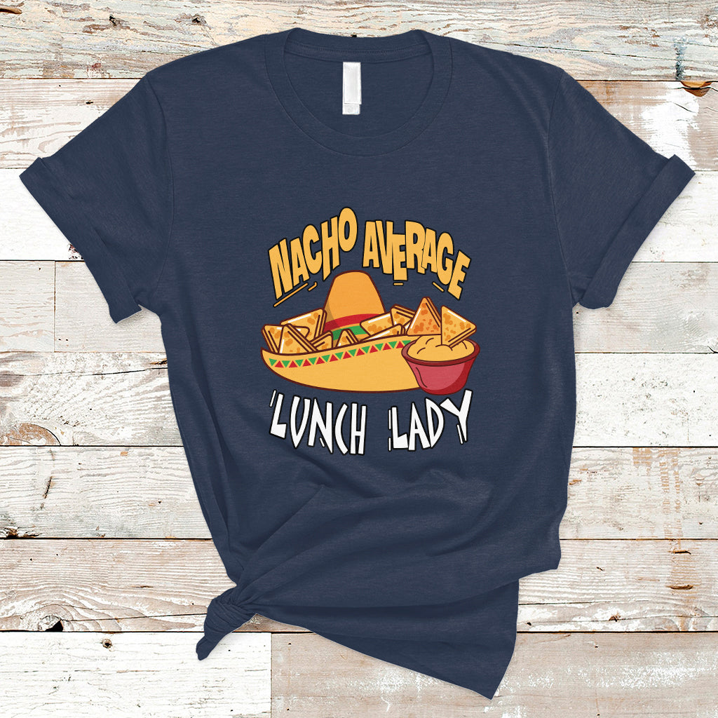 nacho-average-lunch-lady-t-shirt-mexican-cinco-de-mayo