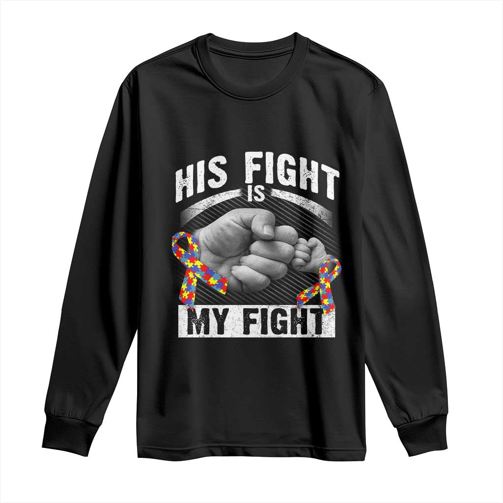 Autism Support Long Sleeve Shirt His Fight My Fight Fighters Fist Bump