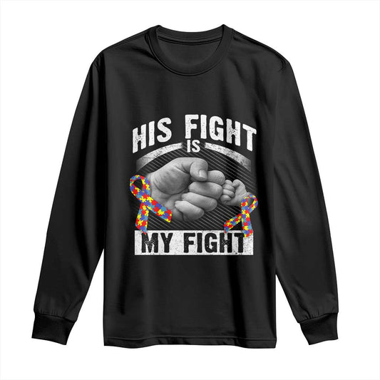 Autism Support Long Sleeve Shirt His Fight My Fight Fighters Fist Bump