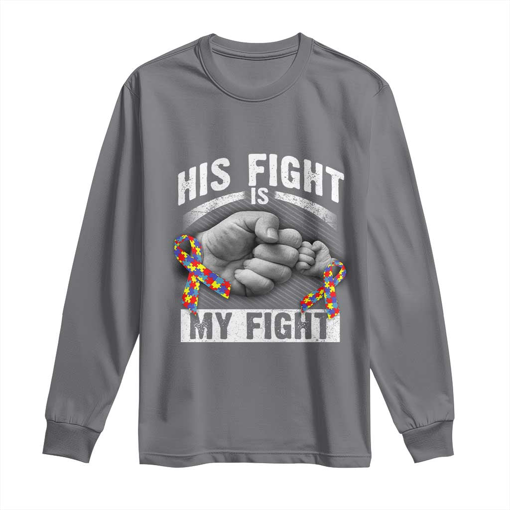 Autism Support Long Sleeve Shirt His Fight My Fight Fighters Fist Bump