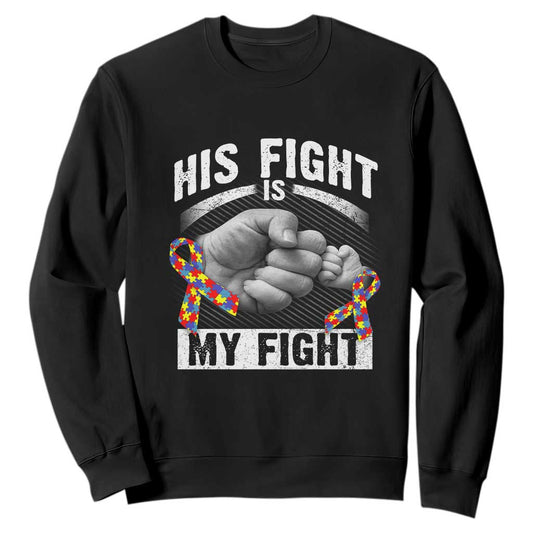 Autism Support Sweatshirt His Fight My Fight Fighters Fist Bump