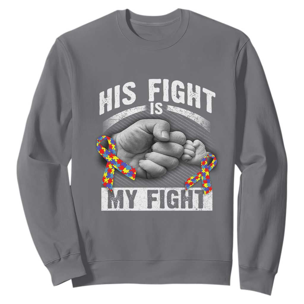 Autism Support Sweatshirt His Fight My Fight Fighters Fist Bump