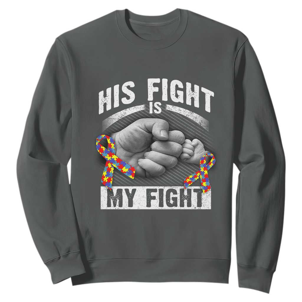 Autism Support Sweatshirt His Fight My Fight Fighters Fist Bump