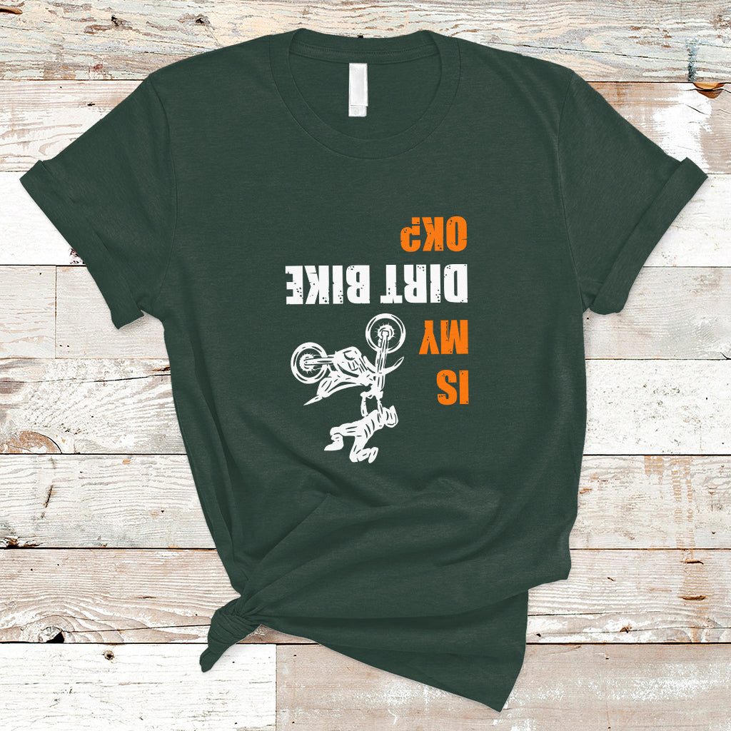 biker-t-shirt-upside-down-is-my-dirt-bike-ok