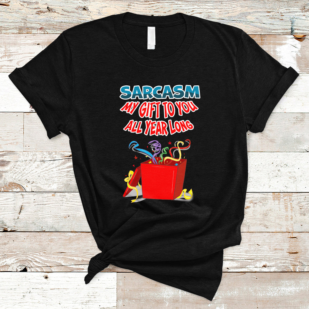 sarcasm-my-gift-to-you-all-year-long-funny-christmas-t-shirt