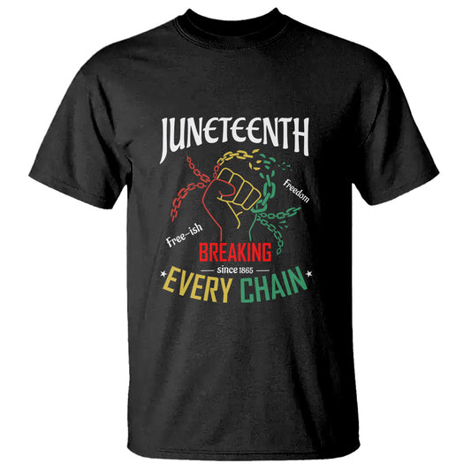 juneteenth-t-shirt-breaking-every-chain-since-1866