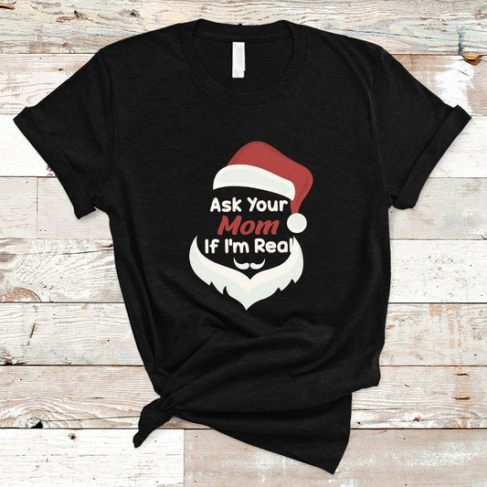 ask-your-mom-if-im-real-santa-funny-christmas-t-shirt