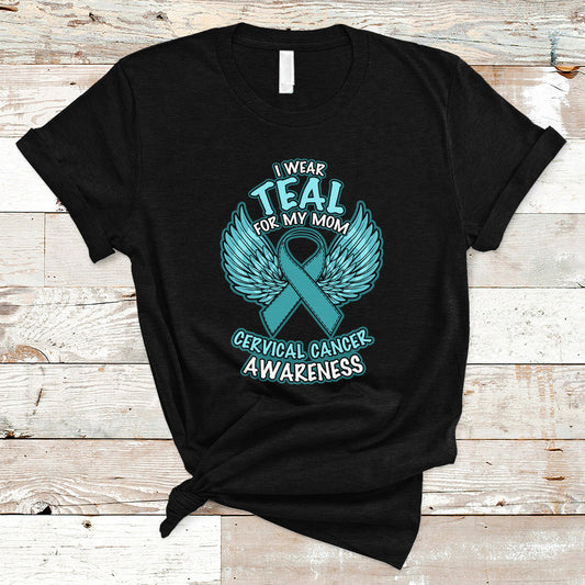 cervical-cancer-awareness-t-shirt-i-wear-teal-for-my-mom-shirt