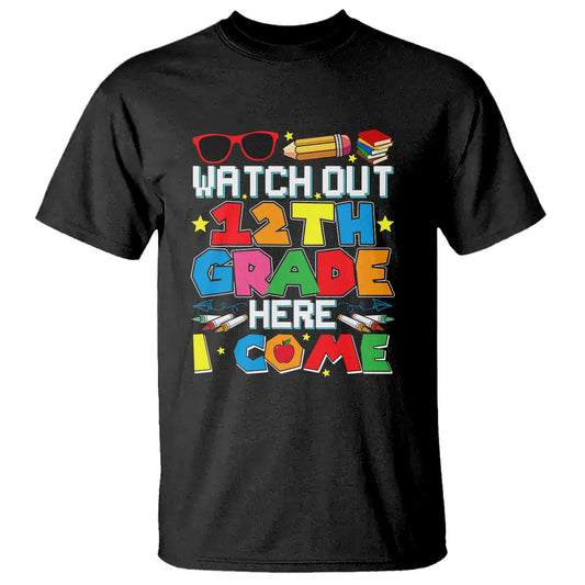 watch-out-12th-grade-here-i-come-t-shirt-senior-year-high-school-tee