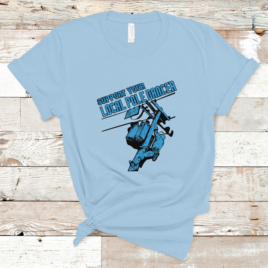 support-your-local-pole-dancer-lineman-t-shirt-ts01-1