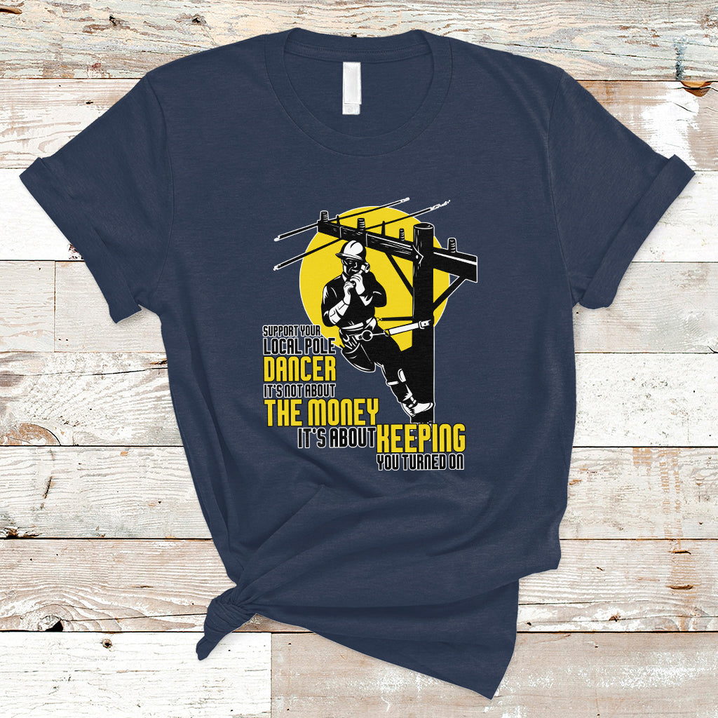 support-your-pole-dancer-utility-electric-lineman-t-shirt-ts01-1