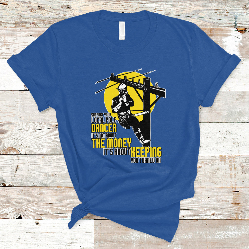 support-your-pole-dancer-utility-electric-lineman-t-shirt-ts01-1