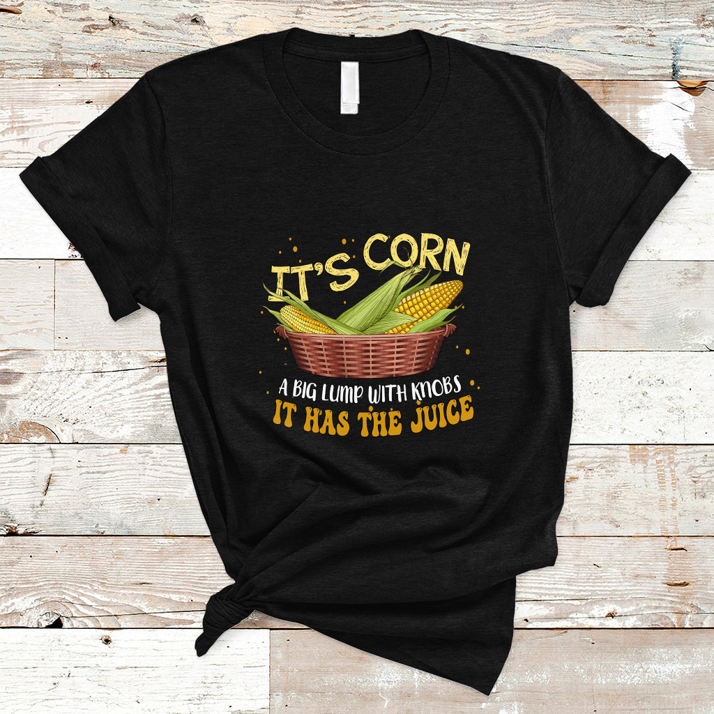 lyric-t-shirt-its-corn-a-big-lump-with-knobs-it-has-the-juice-its-corn-ts01-1