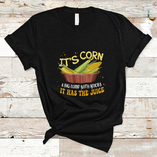 lyric-t-shirt-its-corn-a-big-lump-with-knobs-it-has-the-juice-its-corn-ts01-1