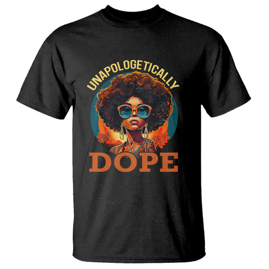 black-women-unapologetically-dope-juneteenth-black-history-t-shirt-1