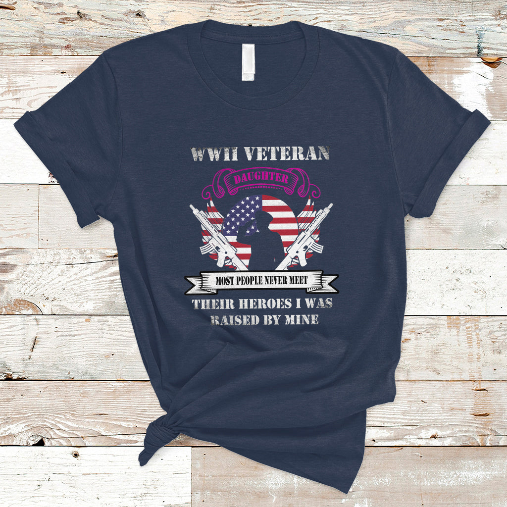 wwii-veteran-daughter-t-shirt-most-people-never-meet-their-heroes-ts01
