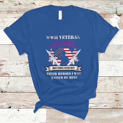wwii-veteran-daughter-t-shirt-most-people-never-meet-their-heroes-ts01
