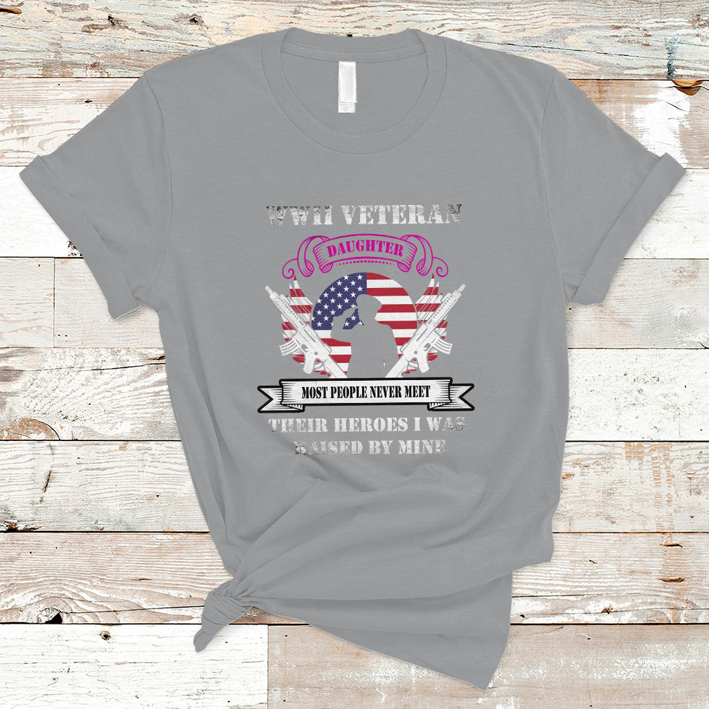 wwii-veteran-daughter-t-shirt-most-people-never-meet-their-heroes-ts01