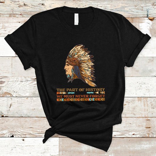 american-indian-chief-the-part-of-history-we-must-never-forget-t-shirt-ts01