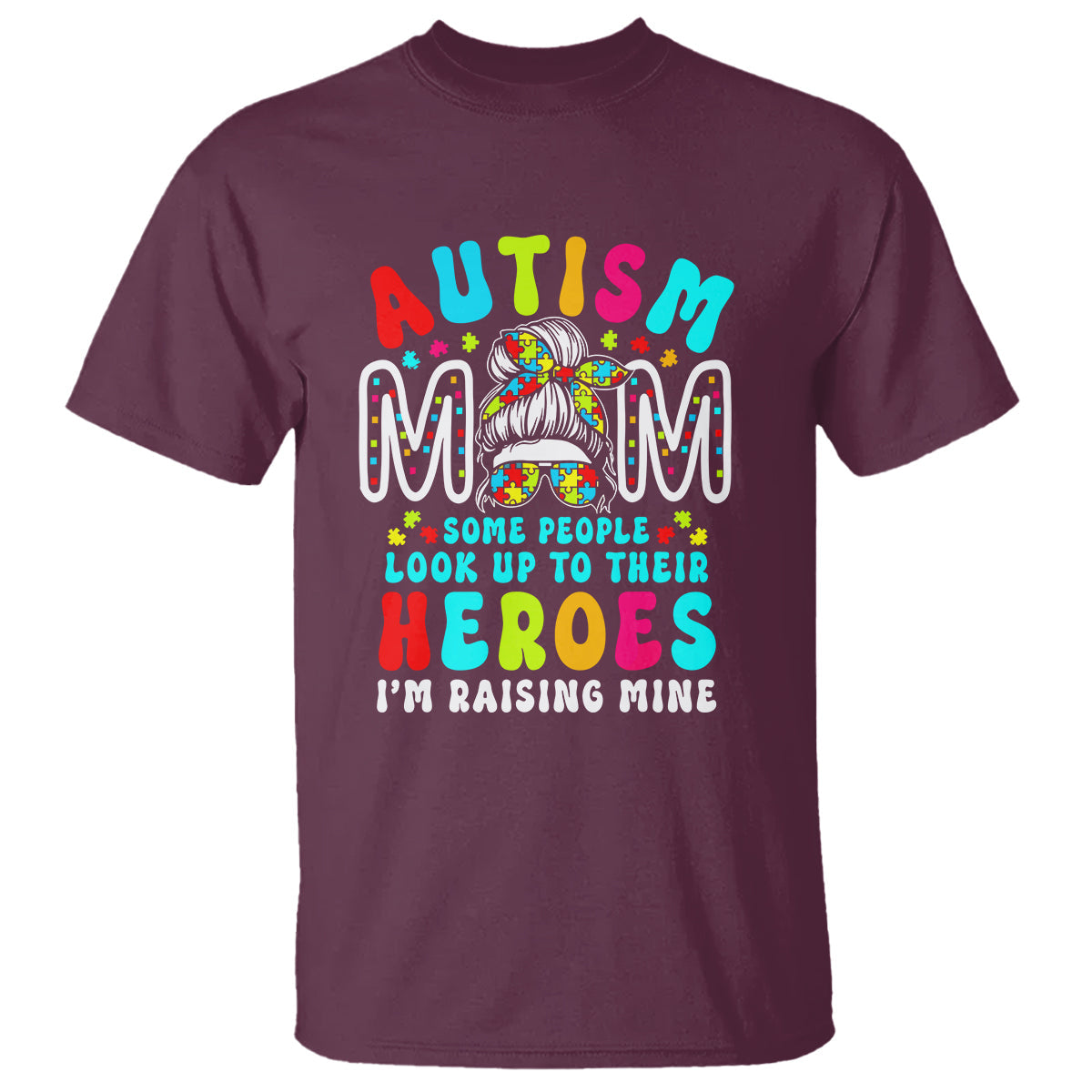 autism-mom-t-shirt-some-people-look-up-to-heroes-im-raising-mine-messy-bun-mother