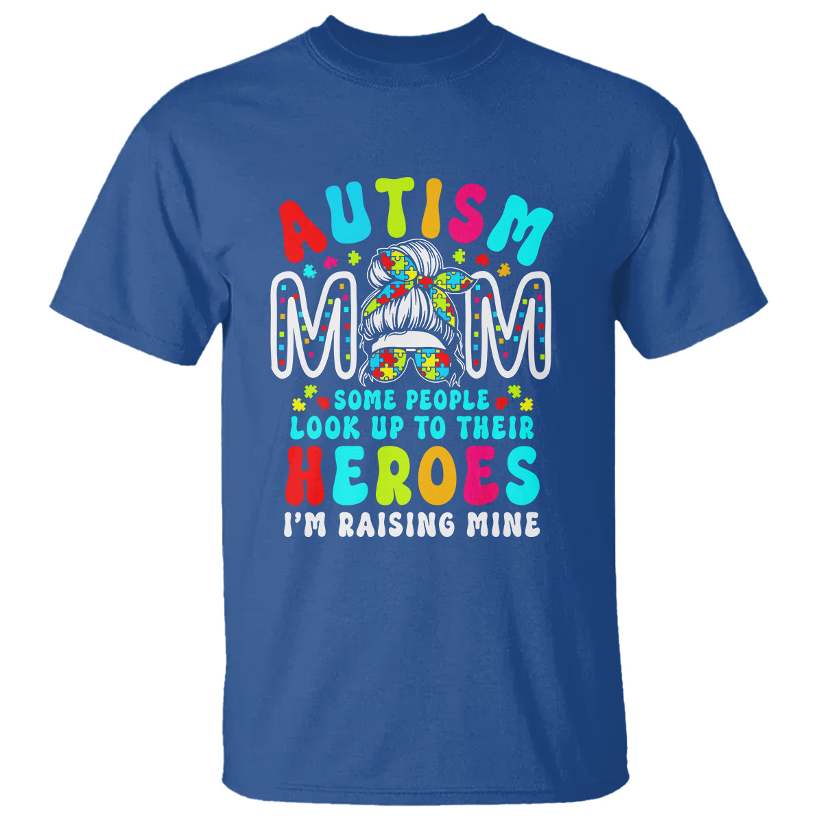 autism-mom-t-shirt-some-people-look-up-to-heroes-im-raising-mine-messy-bun-mother