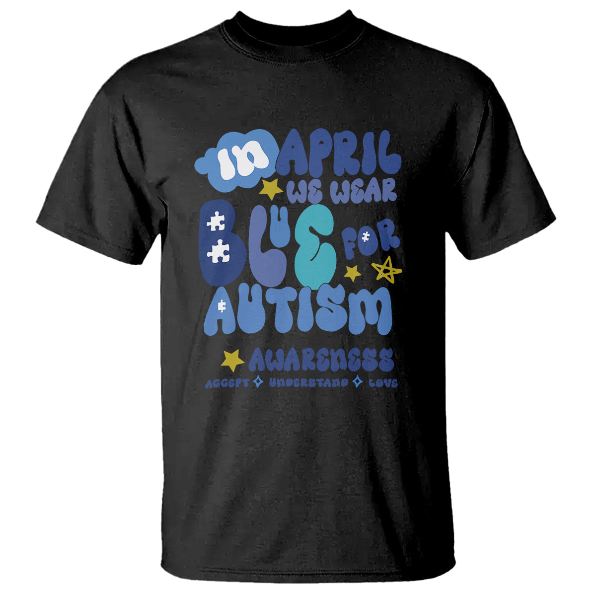 autism-awareness-t-shirt-in-april-we-wear-blue-accept-understand-love