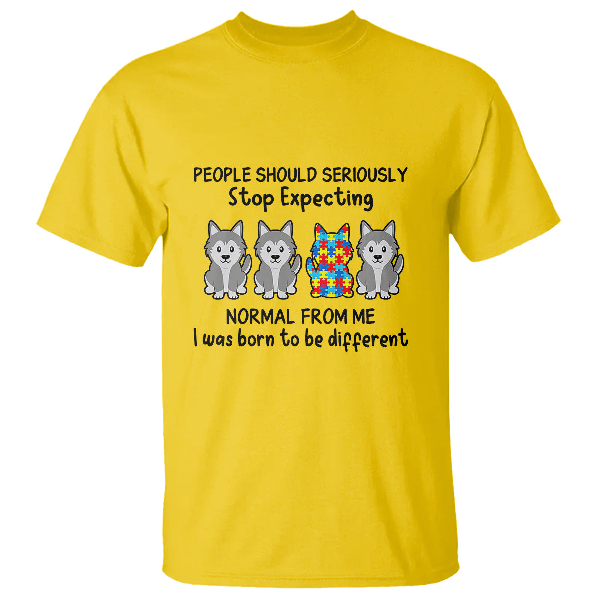 cute-dog-autism-t-shirt-people-should-seriously-stop-expecting-i-was-born-to-be-different