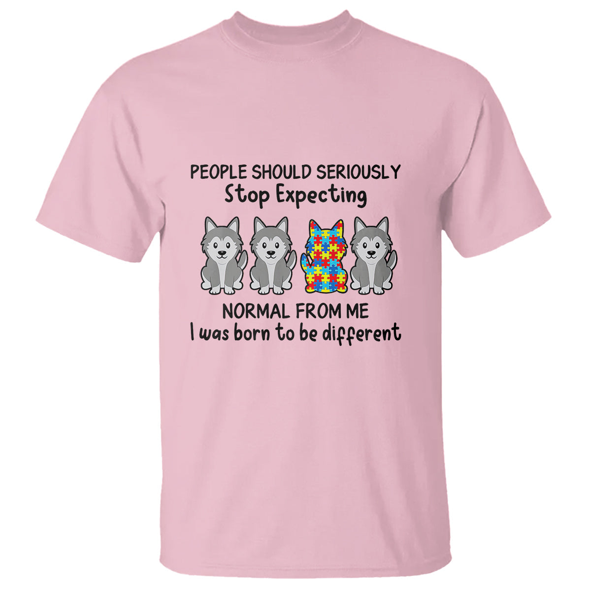 cute-dog-autism-t-shirt-people-should-seriously-stop-expecting-i-was-born-to-be-different