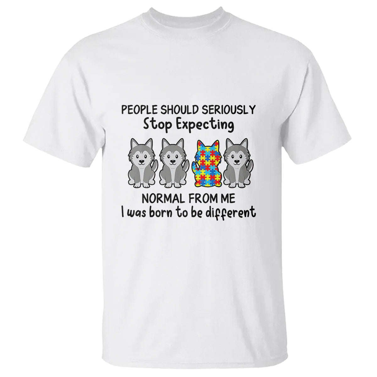 cute-dog-autism-t-shirt-people-should-seriously-stop-expecting-i-was-born-to-be-different
