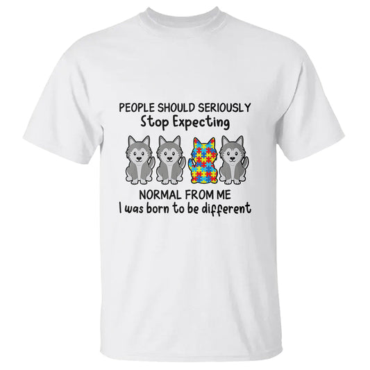 cute-dog-autism-t-shirt-people-should-seriously-stop-expecting-i-was-born-to-be-different