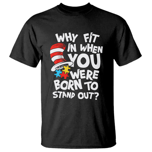 proud-autism-t-shirt-why-fit-in-when-you-were-born-to-stand-out