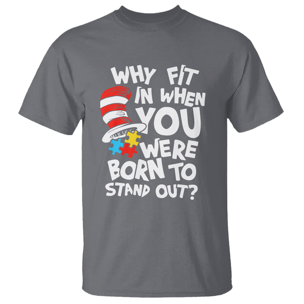 proud-autism-t-shirt-why-fit-in-when-you-were-born-to-stand-out
