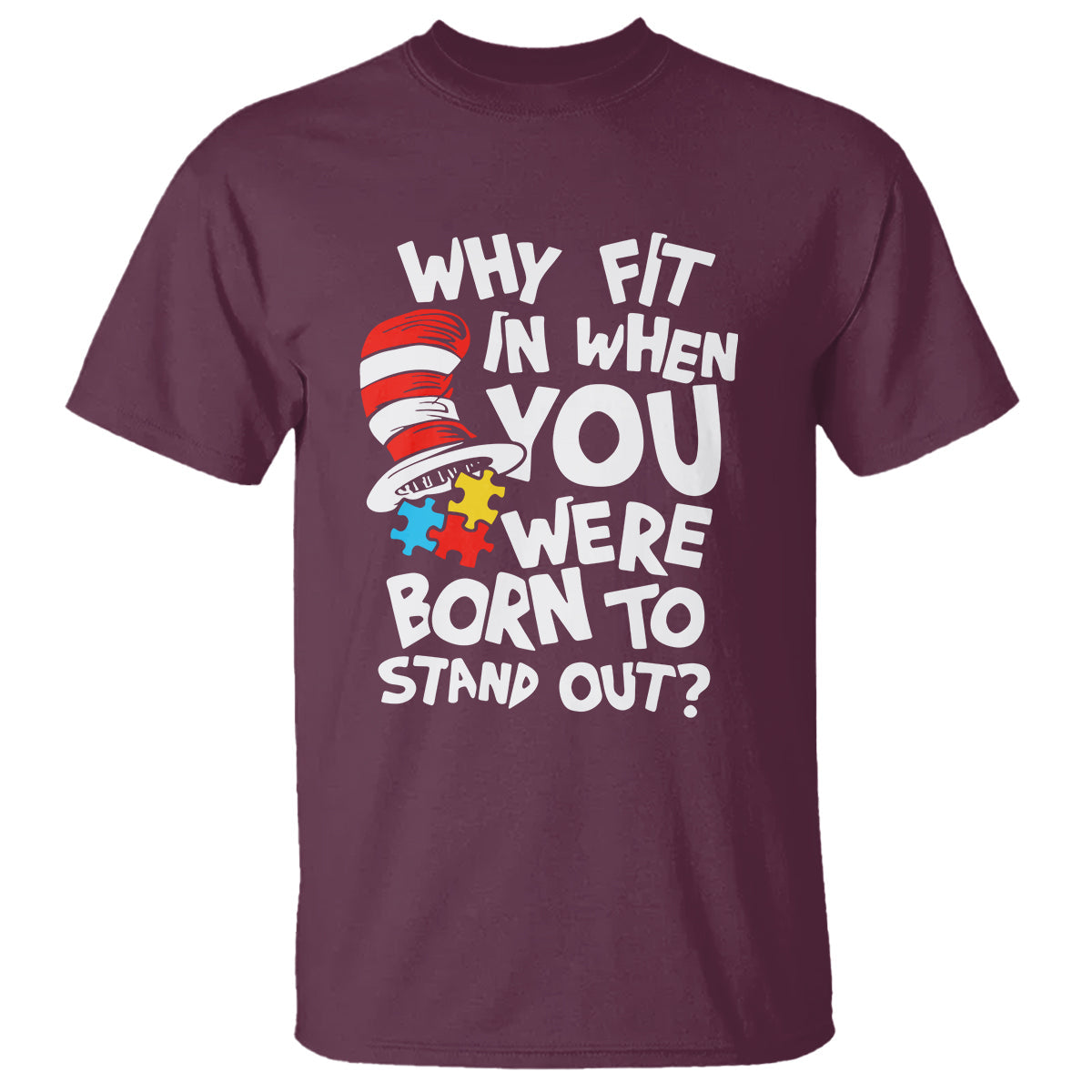 proud-autism-t-shirt-why-fit-in-when-you-were-born-to-stand-out