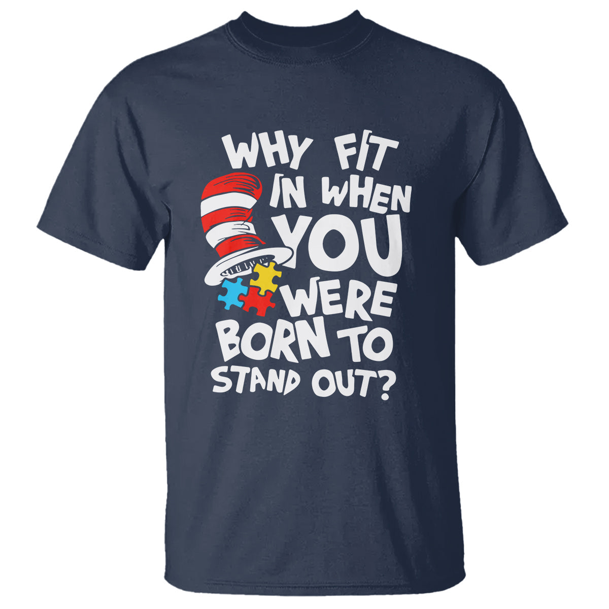 proud-autism-t-shirt-why-fit-in-when-you-were-born-to-stand-out