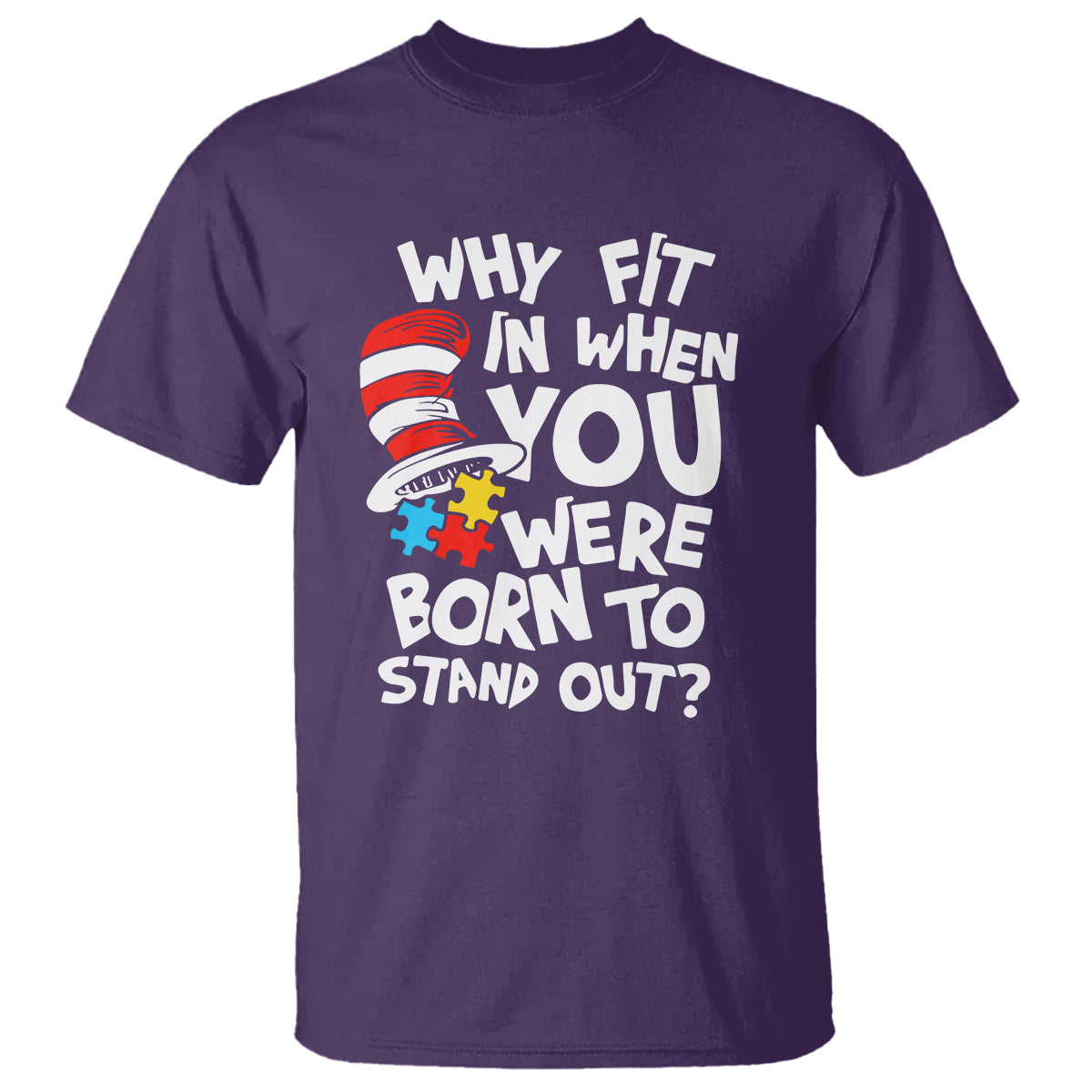 proud-autism-t-shirt-why-fit-in-when-you-were-born-to-stand-out