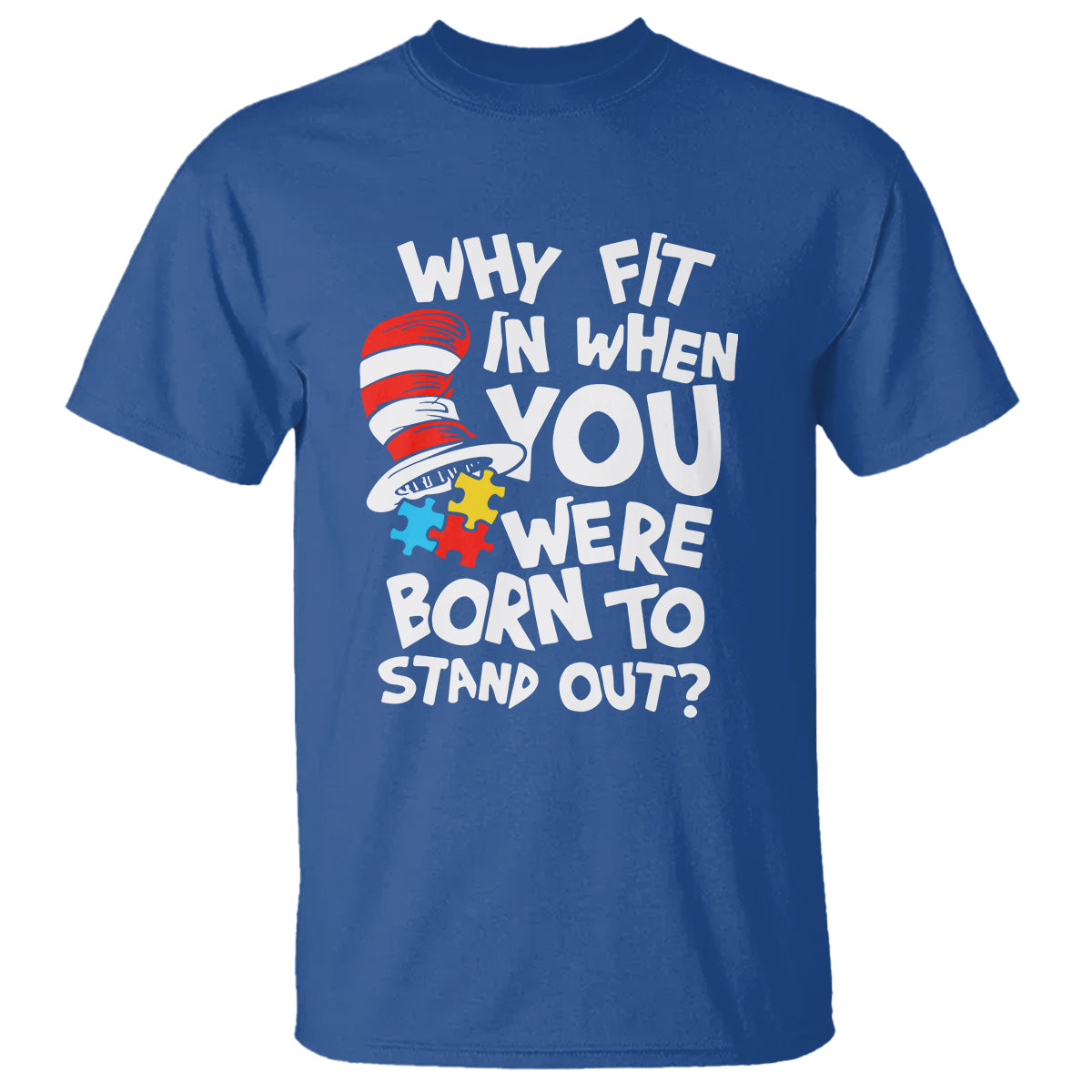 proud-autism-t-shirt-why-fit-in-when-you-were-born-to-stand-out