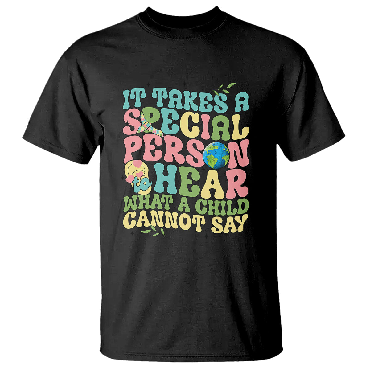embrace-autism-t-shirt-it-takes-a-special-person-to-hear-what-a-child-cannot-say
