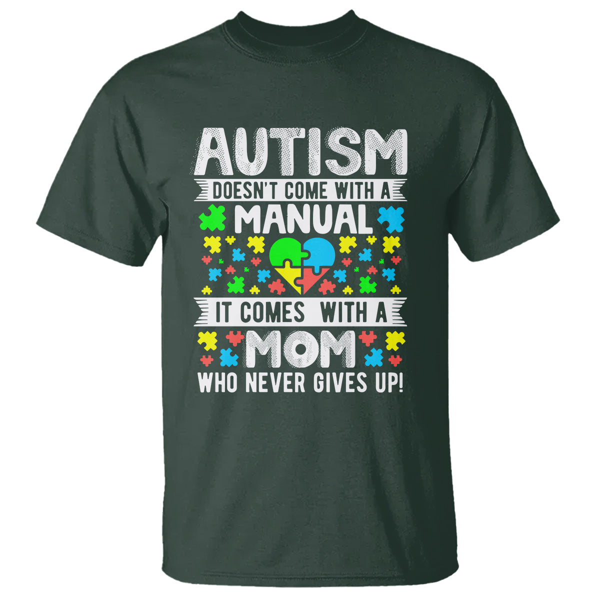 autism-mom-t-shirt-it-doesnt-come-with-a-manual-it-comes-with-a-mother-who-never-gives-up