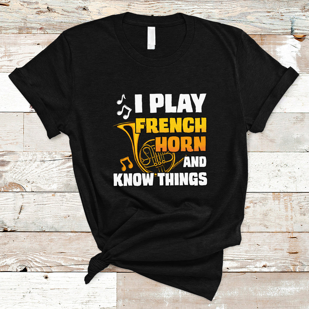 i-play-french-horn-know-things-funny-hornist-design-t-shirt-ts01-1