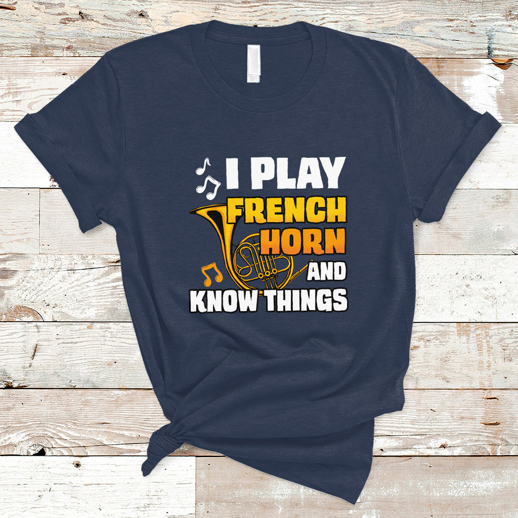 i-play-french-horn-know-things-funny-hornist-design-t-shirt-ts01-1